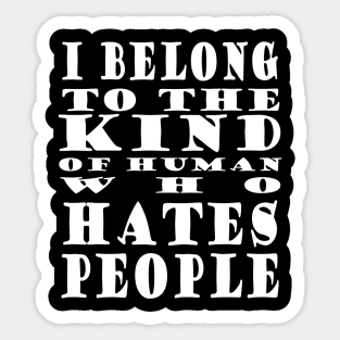 I Hate People Funny Slogan Gift Sticker